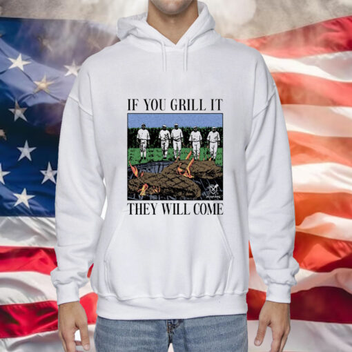 If you can grill it they will come baseball BBQ Tee Shirt