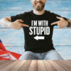I’m with stupid right T-Shirt