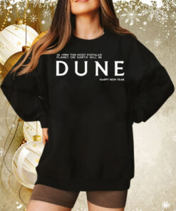 In 1984 the most popular planet on earth will be Dune happy new year Tee Shirt