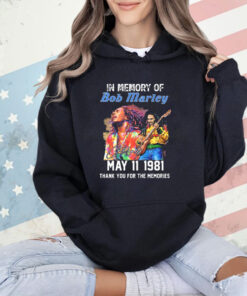 In Memory Of Bob Marley May 11 1981 Thank You For The Memories T-Shirt