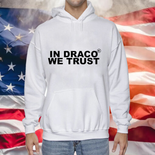 In draco we trust Hoodie Shirt
