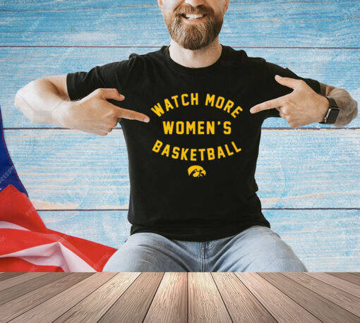 Iowa Hawkeyes Watch More Wbb T-Shirt