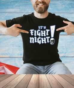 It’s fight night T-Shirt