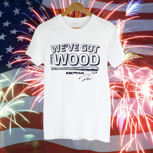 James Wood We’ve Got Wood Tee Shirt