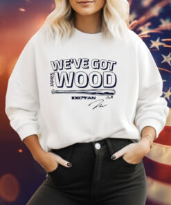 James Wood We’ve Got Wood Tee Shirt