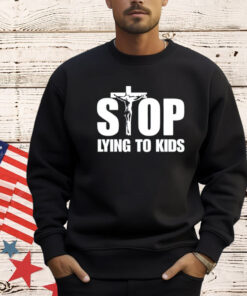 Jesus stop lying to kids T-Shirt