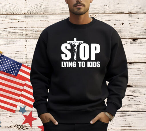 Jesus stop lying to kids T-Shirt