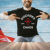 Juanita Broaddrick Disorder Est 2021 Chaos T-Shirt