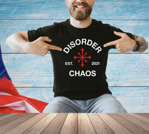 Juanita Broaddrick Disorder Est 2021 Chaos T-Shirt