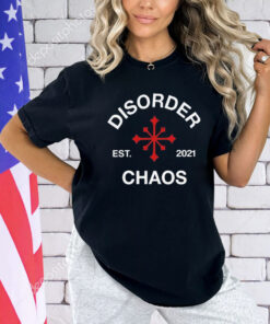 Juanita Broaddrick Disorder Est 2021 Chaos T-Shirt