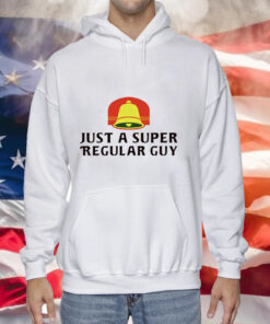 Just a super regular guy Tee Shirt