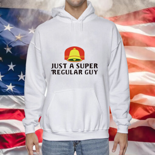 Just a super regular guy Tee Shirt