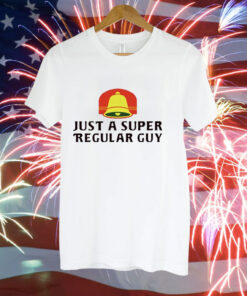 Just a super regular guy Tee Shirt