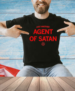 Just another agent of satan T-Shirt
