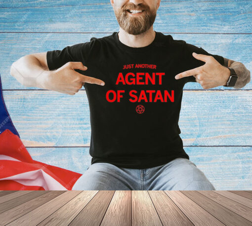 Just another agent of satan T-Shirt