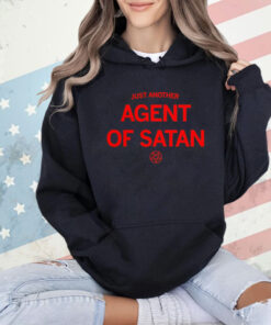 Just another agent of satan T-Shirt