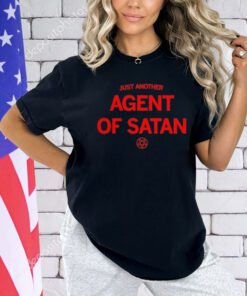 Just another agent of satan T-Shirt