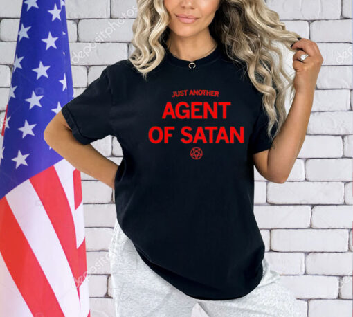 Just another agent of satan T-Shirt