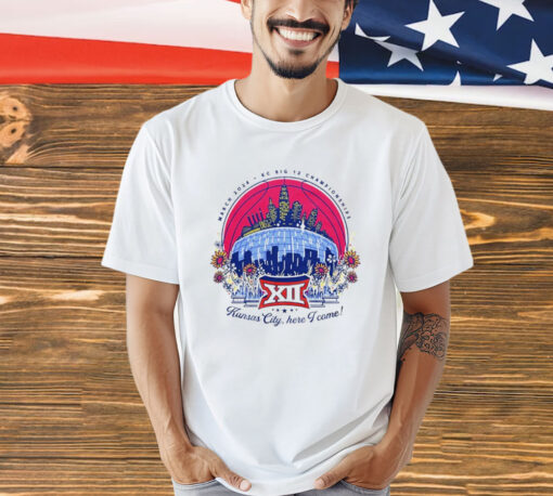 Kansas City here I come 2024 KC Big 12 Championships T-Shirt