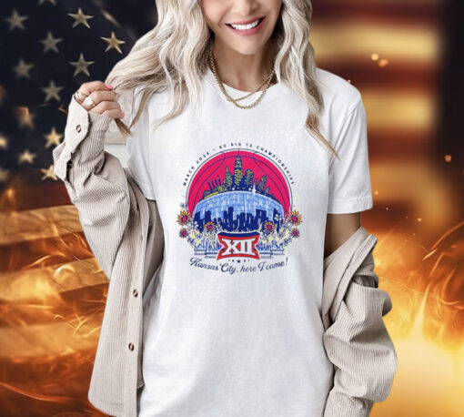 Kansas City here I come 2024 KC Big 12 Championships T-Shirt