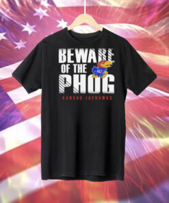 Kansas Jayhawks beware of the phog Tee Shirt