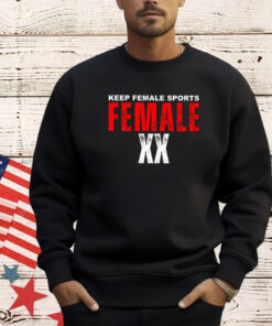 Keep Female Sports Female XX T-Shirt