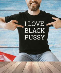 Kirk Cousins I Love Black Pussy T-Shirt