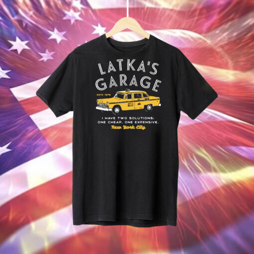 Latka’s Garage I have two solutions one cheap one expensive Tee Shirt