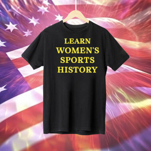 Learn womens sports history Tee Shirt