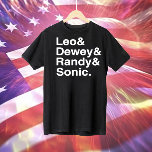 Leo And Dewey And Randy And Sonic Tee Shirt