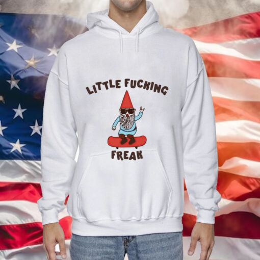 Little fucking freak Tee Shirt