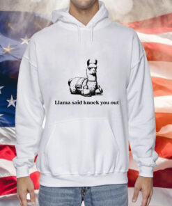 Llama said knock you out Tee Shirt