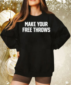 Make your free throws Tee Shirt