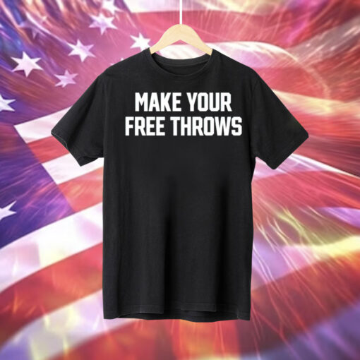 Make your free throws Tee Shirt