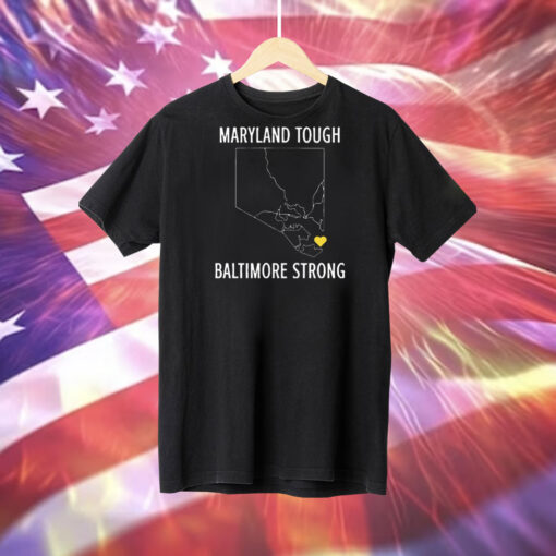 Maryland Tough Baltimore Strong Tee Shirt