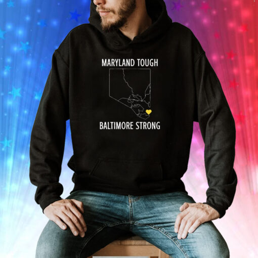 Maryland Tough Baltimore Strong Tee Shirt