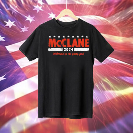 Mcclane 2024 welcome to the party pal Tee Shirt