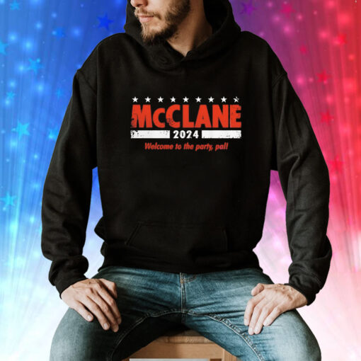 Mcclane 2024 welcome to the party pal Tee Shirt