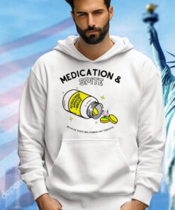 Medication spite because sheer willpower isn’t enough T-shirt