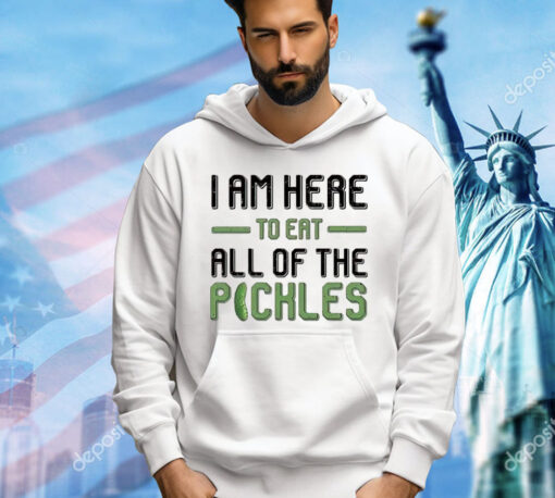 Men’s I am here to eat all of the pickles T-shirt