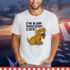 Men’s I’m raw doggin’ life shirt