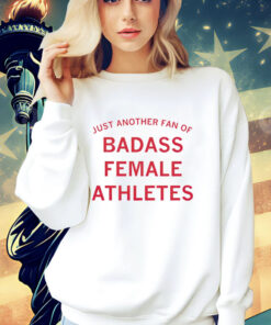 Men’s just another fan of badass female athletes T-Shirt