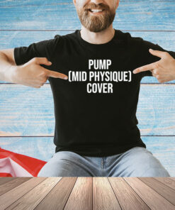 Men’s pump mid physique cover T-Shirt