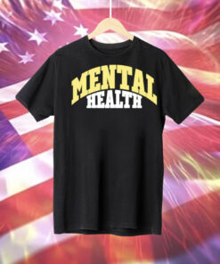 Mental health Tee Shirt