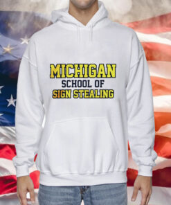 Michigan school of sign stealing Tee Shirt