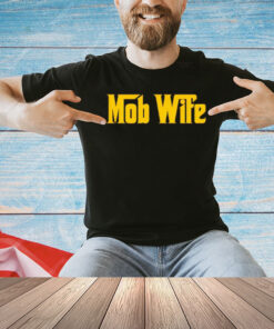 Mob wife T-Shirt