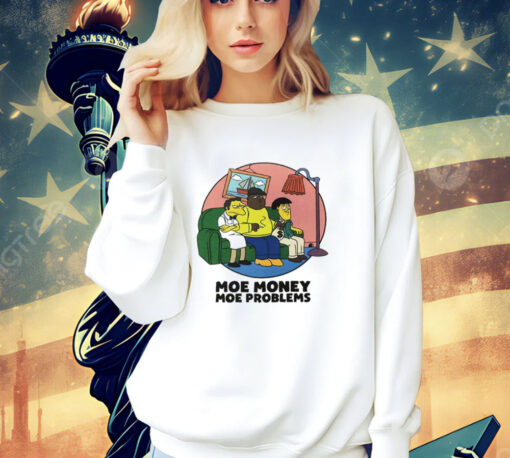 Moe Money Moe Problems Vintage Shirt