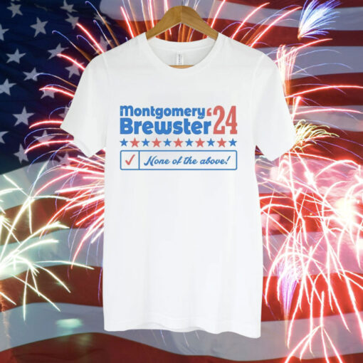 Montgomery Brewster 2024 Phony Campaign Tee Shirt