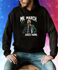 Mr. March back home Tee Shirt