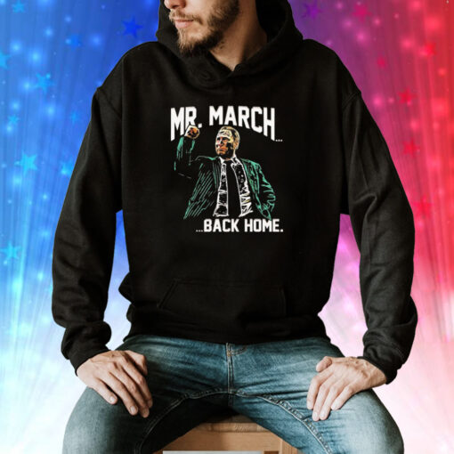 Mr. March back home Tee Shirt